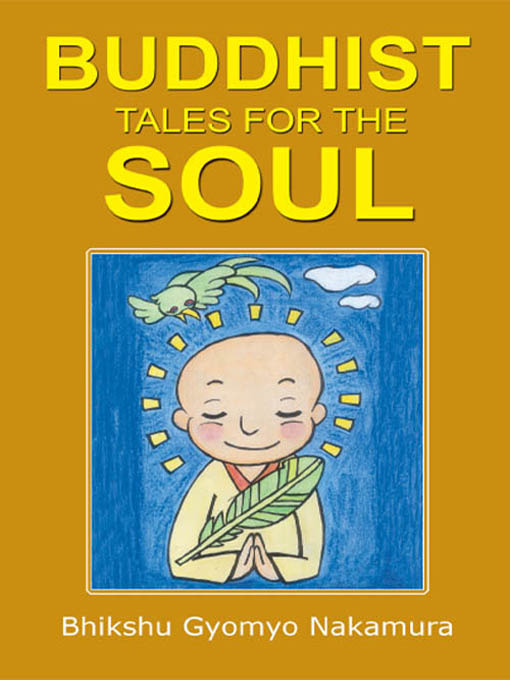 Title details for Buddhist Tales for the Soul by Bhikshu Gyomyo Nakamura - Available